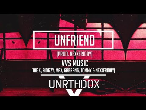 VVS - Unfriend (prod. TS & NEXXFRIDAY)