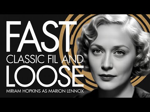 Fast and Loose (1930) Classic Film, Miriam Hopkins as Marion Lennox | Full Classic Movie HD