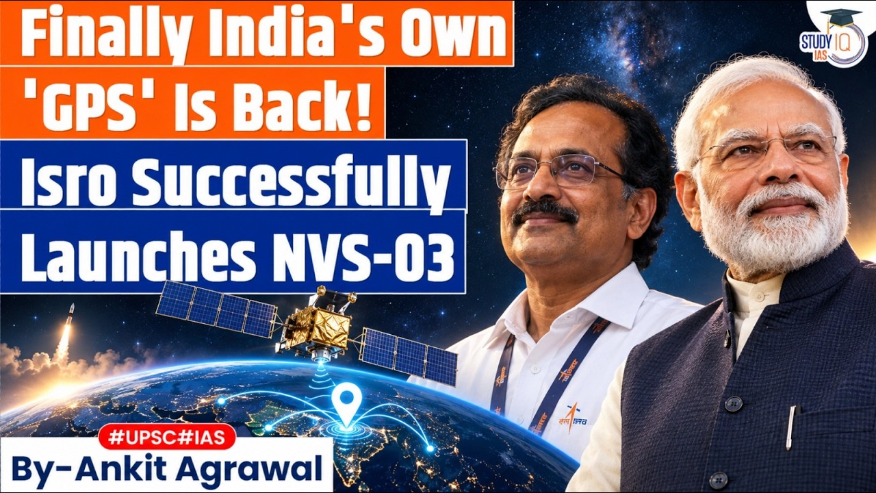 India's GPS is Back: Isro successfully launches NVS-03 | Ankit Agrawal Study IQ