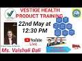 🔴LIVE | Ms. VAISHALI BALI |हेल्थ प्रोडक्ट ट्रेनिंग | Health Product Training | 22 MAY | 12:30 PM |