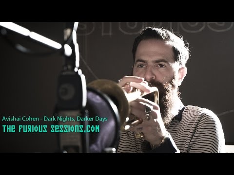 Avishai Cohen - Dark Nights, Darker Days  | The Furious Sessions at Sol de Sants Studios (Barcelona)