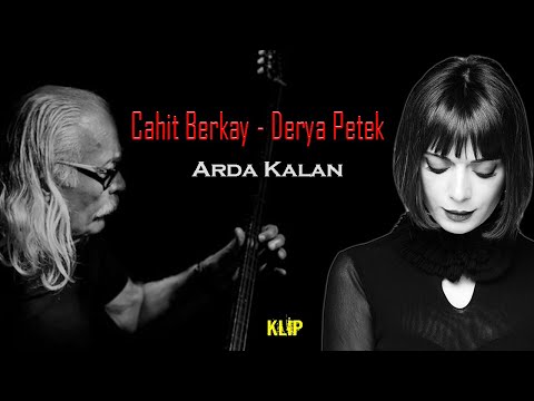 Cahit Berkay & Derya Petek - Arda Kalan (Video Klip)