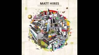 Matt Hires - When I Was Young