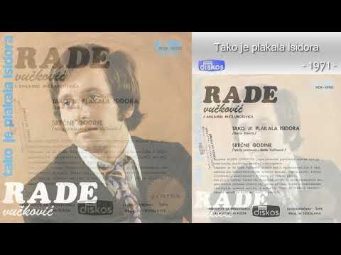 Rade Vuckovic - Tako je plakala Isidora - (Audio 1971)