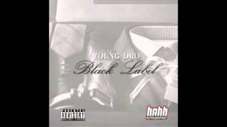 Young Dro Black Label 05 Reload Prod By DJ Spinz