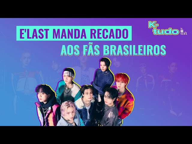 Check out E'LAST's special message to Brazilian fans |  K-All CNN