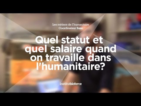 Martin, coordinateur base : Quel statut et quel salaire quand on travaille dans l'humanitaire?