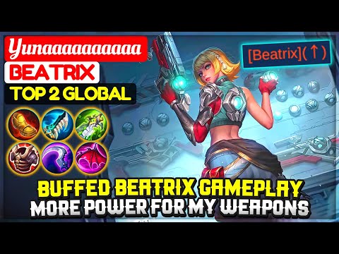 Buffed Beatrix Gameplay, More Power For My Weapons [ Top 2 Global Beatrix ] Yunaaaaaaaaaa - MLBB