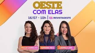 OESTE COM ELAS 16/07: DONALD TRUMP OFICIALIZA O TARIFAÇO DE 25% SOBRE PRODUTOS BRASILEIROS