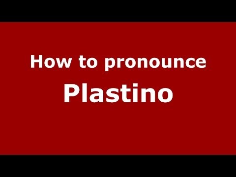 How to pronounce Plastino