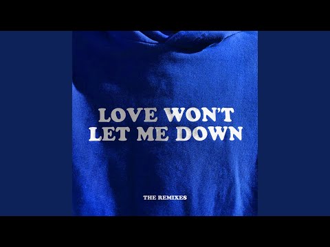 Love Won't Let Me Down (Eat More Cake Remix)