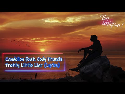 Candelion feat. Cody Francis - Pretty Little Liar (Lyrics)