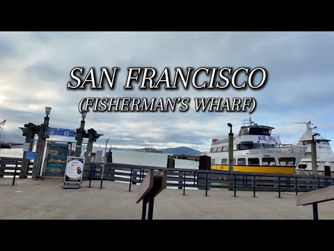 San Francisco - Pier 39 - Fishermen’s Wharf Walking Tour