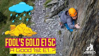 What kit I take on E1 climbs & Fool's Gold E1 5c, a good FIRST E1?