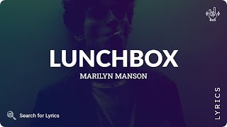 Marilyn Manson - Lunchbox (Lyrics for Desktop)