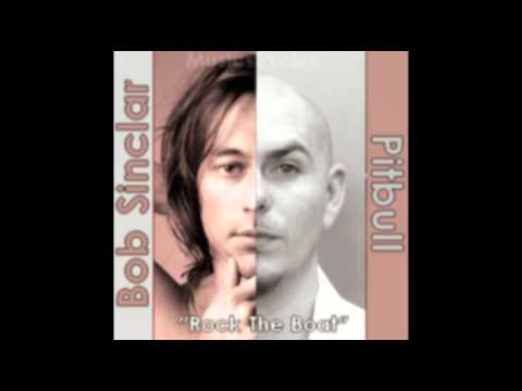Bob Sinclar Ft. Pitbull & Dragonfly - Rock The Boat