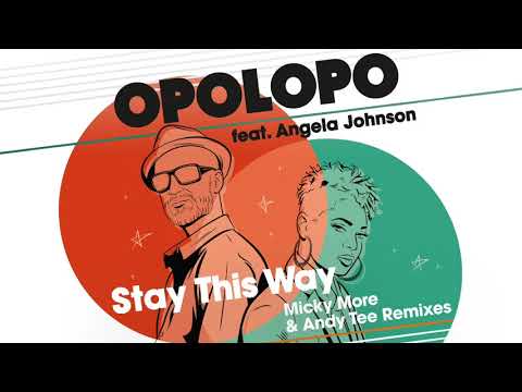 Opolopo feat. Angela Johnson – Stay This Way (Micky More & Andy Tee Mix)