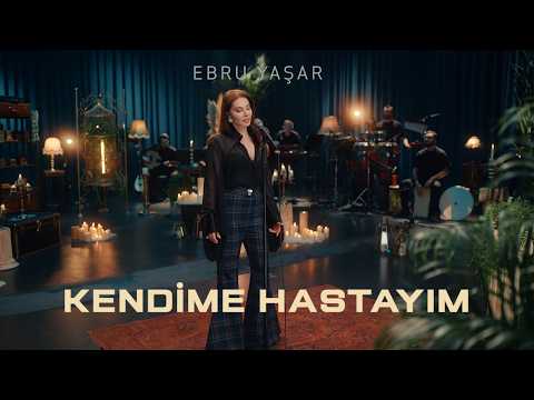 Ebru Yaşar - Kendime Hastayım