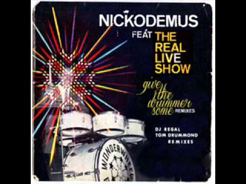 Nickodemus Feat. The Real Live Show - Give The Drummer Some (Tom Drummond Remix)