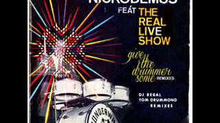 Nickodemus Feat. The Real Live Show - Give The Drummer Some (Tom Drummond Remix)