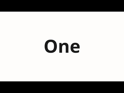 How to pronounce One