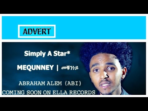 Abraham Alem (Abi) - Mequnney | መቑንነይ - official Video trailer-  Eritrean Music 2016-Ellarecords