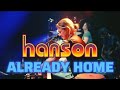 HANSON - Already Home | Live 