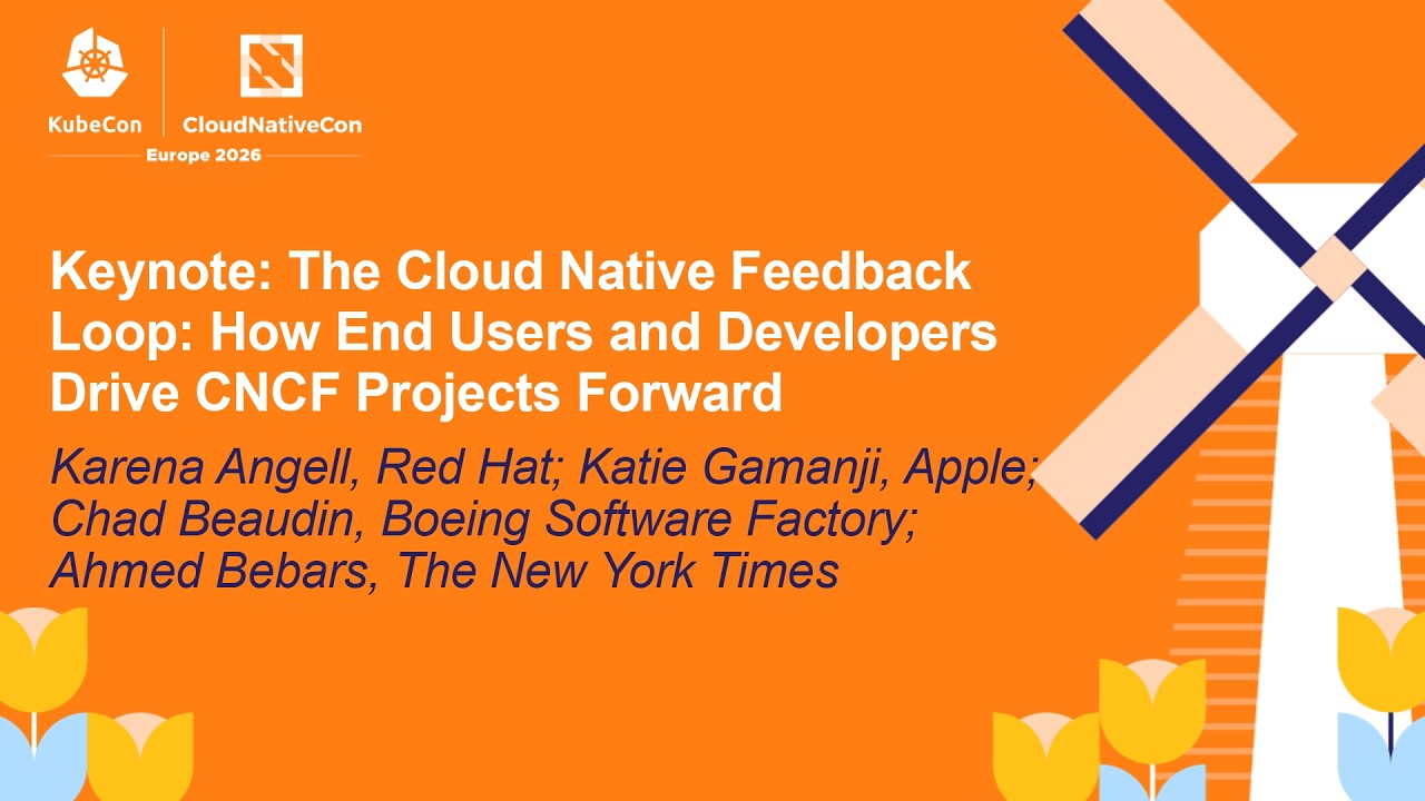 Keynote: The Cloud Native Feedback Loop: How End Users and Developers Drive CNCF Proj... Panel (ASL)