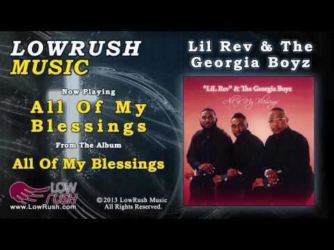 Lil Rev & The Georgia Boyz - All Of My Blessings