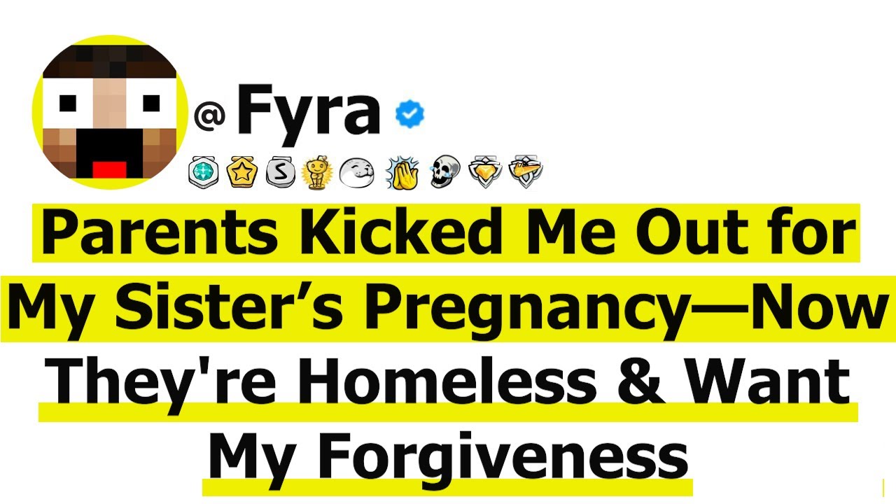 Parents Kicked Me Out for My Sister’s Pregnancy—Now They're Homeless and Want My Forgiveness...