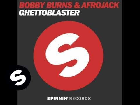 Bobby Burns & Afrojack - Ghetto Blaster (Original Mix)