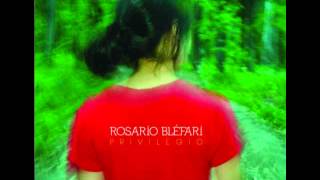 Rosario Bléfari - Privilegio (2011) (Full Album)