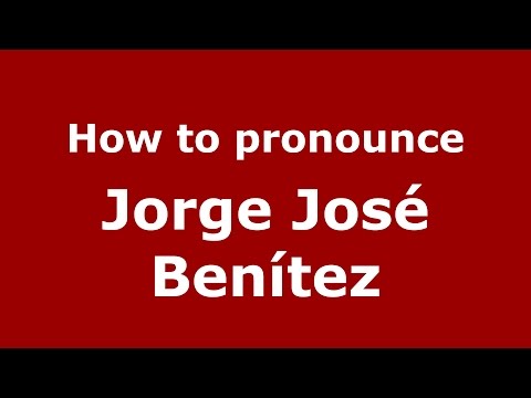 How to pronounce Jorge José Benítez (Spanish/Argentina) - PronounceNames.com