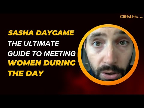 Sasha Daygame - The Ultimate Guide To Meeting Women During The Day