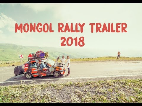 MONGOL RALLY 2018 DOCUMENTARY TRAILER!