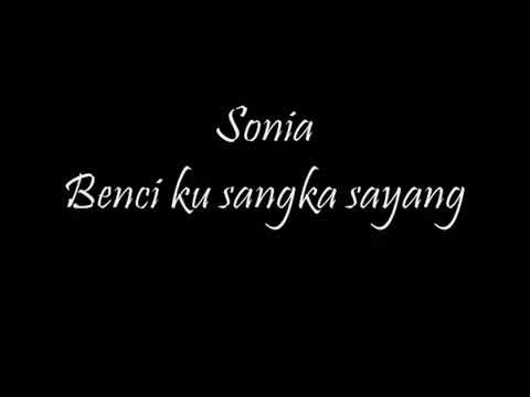 download lagu mp3 mp4 Benciku Sangka Sayang Sonia, download mp3 Benciku Sangka Sayang Sonia free download mp3, download mp3 Benciku Sangka Sayang Sonia
