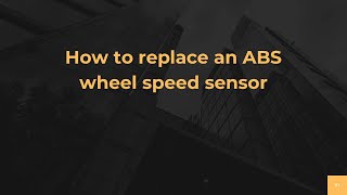 How to replace an ABS wheel speed sensor