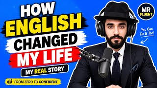    How English Changed My Life | My Real English Learning Journey | Mr. Fluent