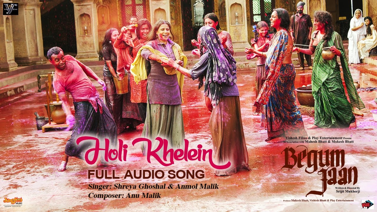 Holi Khelein Lyrics  | Begum Jaan | Vidya Balan | Anmol Malik, Shreya Ghoshal | Anu Malik