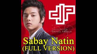 Sabay Natin - Daniel Padilla (FULL VERSION)