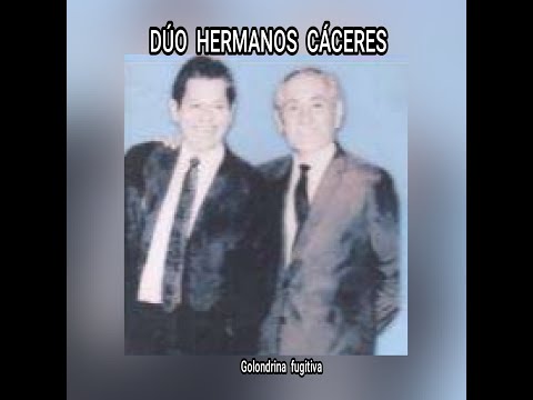 DÚO HERMANOS CACERES - GOLONDRINA  FUGITIVA  (LETRA)