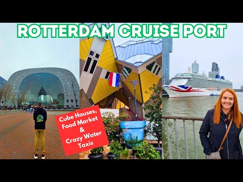 Rotterdam Cruise Port - A Back BREAKING Water Taxi Lots Of Food, & Cube Houses!