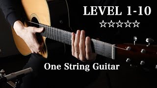 level 6 is like a cowboy song - 10 Levels Of One String Guitar