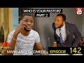 WHO IS YOUR PASTOR Part Two Mark Angel Comedy Episode 142