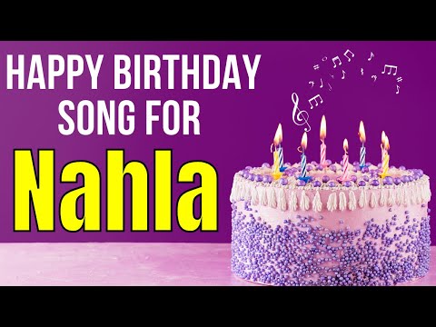 Happy Birthday Nahla Song | Birthday Song for Nahla | Happy Birthday Nahla Song Download