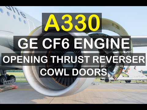 AIRCRAFT | A330 GE CF6 - Opening of the Thrust Reverser Cowl Doors