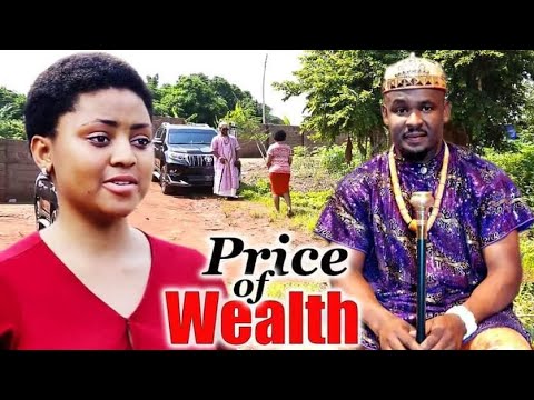 Price Of Wealth "Complet New Season"-Zubby Michael |Regina Daniels 2022 New Nigerian Movie