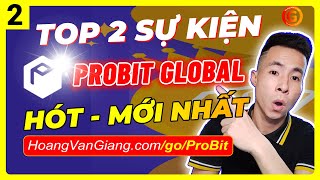 ProBit 2 - Top 2 Sự Kiện Nổi Bật Trên Sàn Giao Dịch ProBit Global Mới Nhất - Hoàng Văn Giang