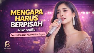 Download lagu MENGAPA HARUS BERPISAH – Nike Ardilla | Cover Dangdut Koplo Bikin Baper | Roy Studios mp3