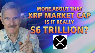 More About That XRP Market Cap: Is It Really $6 Trillion?